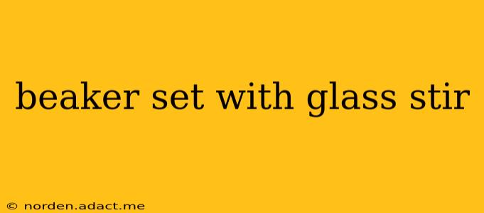 beaker set with glass stir