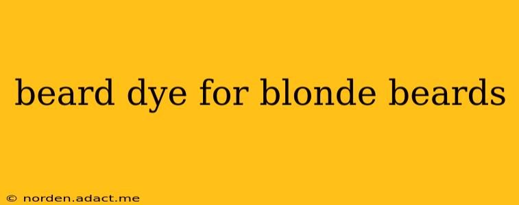 beard dye for blonde beards