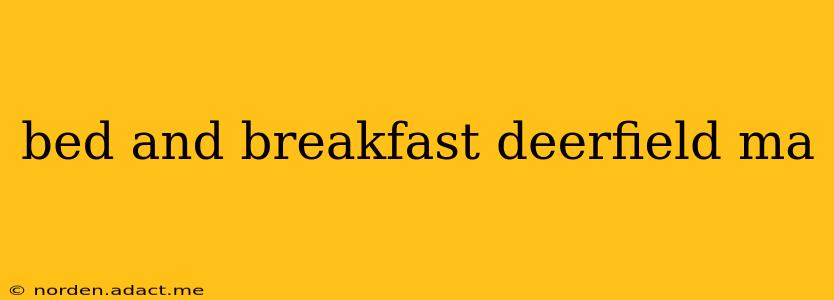 bed and breakfast deerfield ma