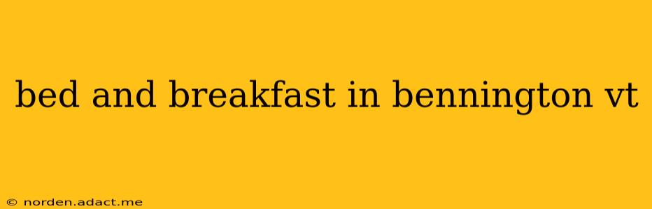 bed and breakfast in bennington vt