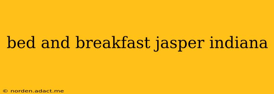 bed and breakfast jasper indiana