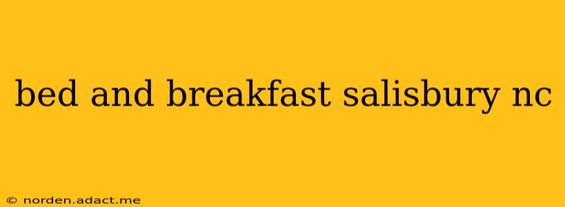 bed and breakfast salisbury nc