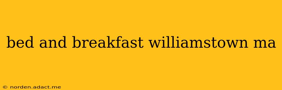 bed and breakfast williamstown ma