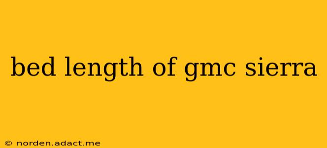 bed length of gmc sierra