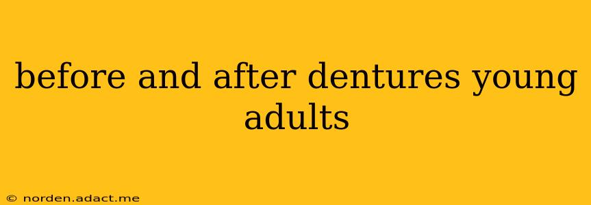 before and after dentures young adults