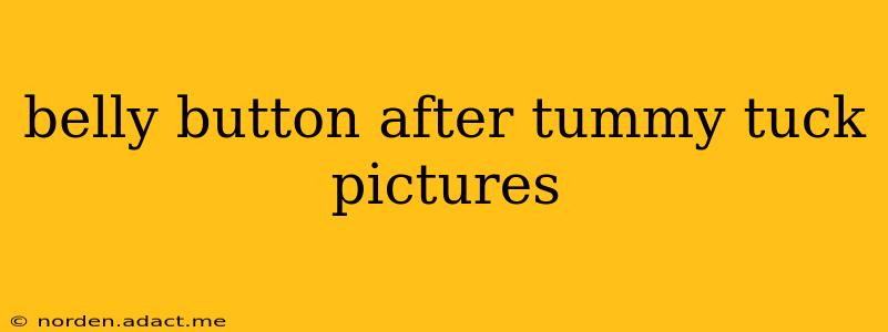belly button after tummy tuck pictures