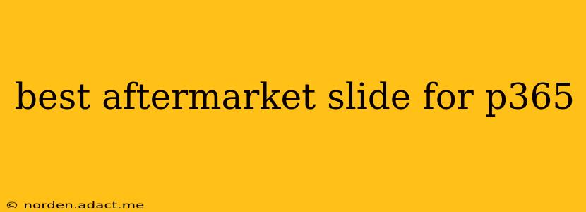 best aftermarket slide for p365
