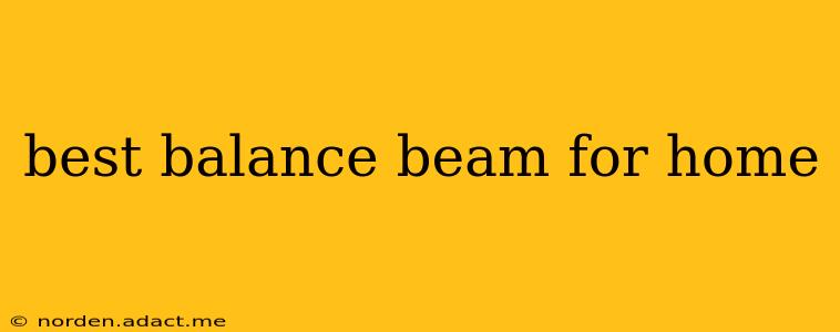 best balance beam for home