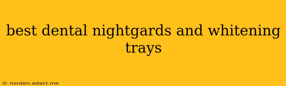best dental nightgards and whitening trays