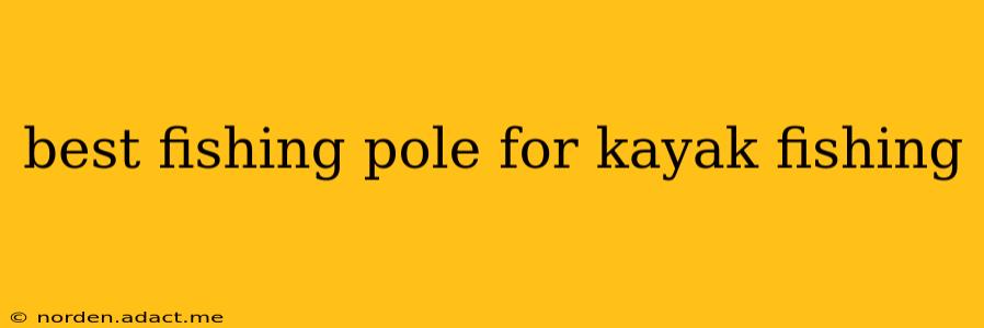 best fishing pole for kayak fishing