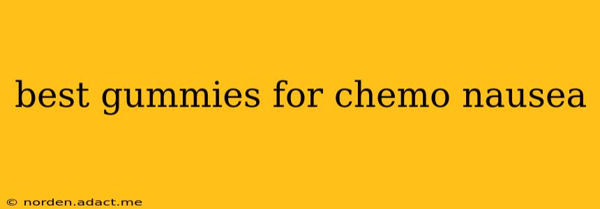 best gummies for chemo nausea