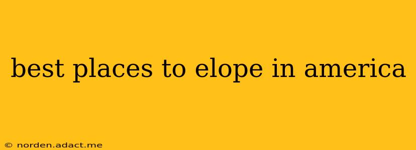 best places to elope in america
