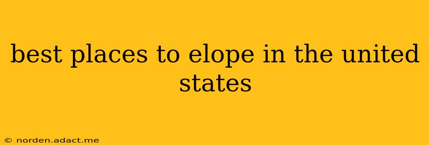 best places to elope in the united states