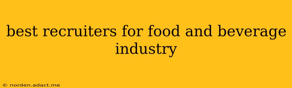 best recruiters for food and beverage industry