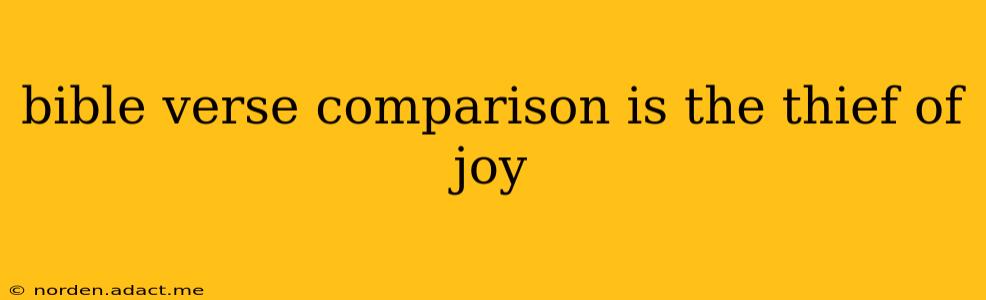 bible verse comparison is the thief of joy