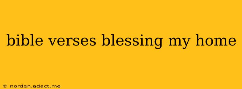 bible verses blessing my home