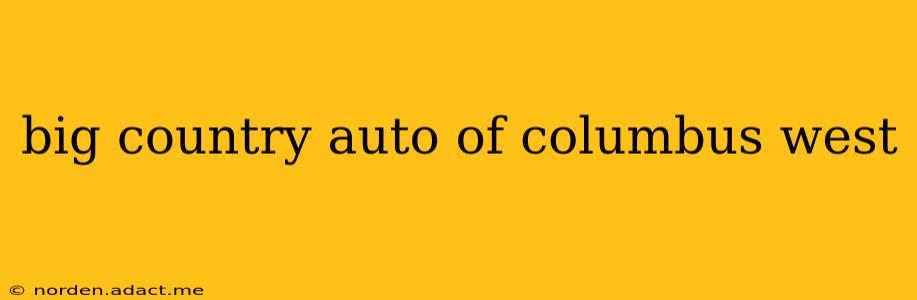 big country auto of columbus west