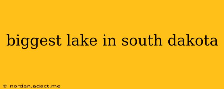 biggest lake in south dakota
