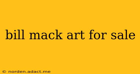 bill mack art for sale