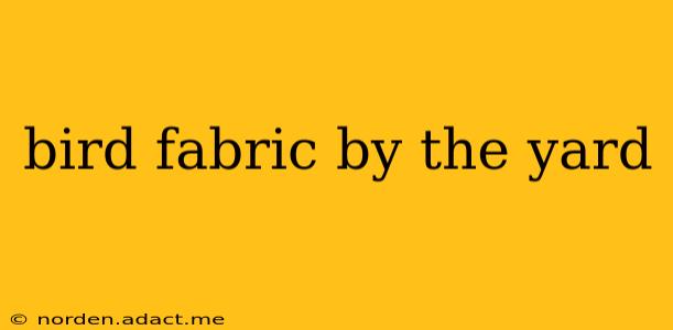 bird fabric by the yard