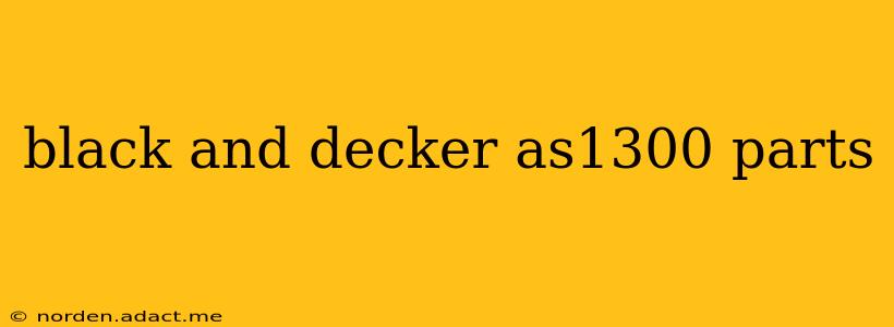 black and decker as1300 parts