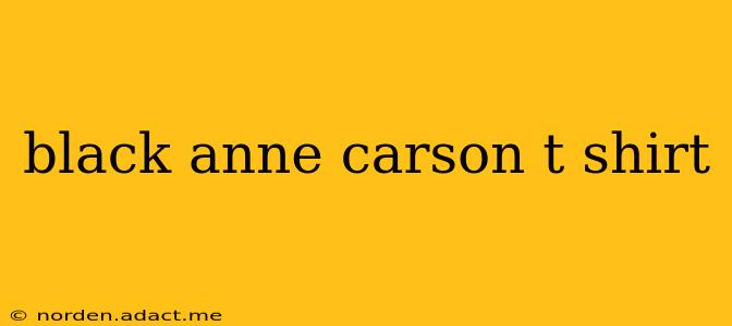 black anne carson t shirt