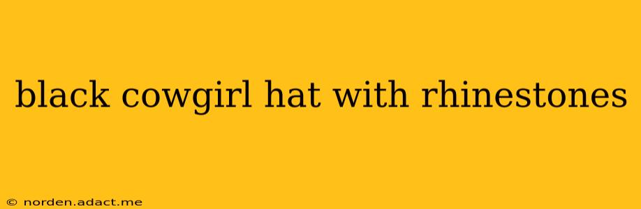 black cowgirl hat with rhinestones