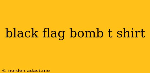 black flag bomb t shirt