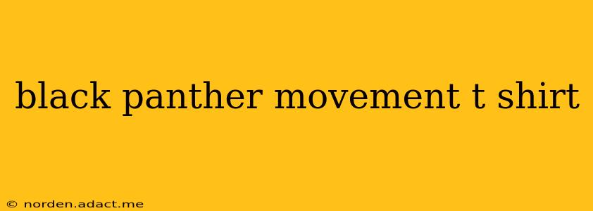 black panther movement t shirt