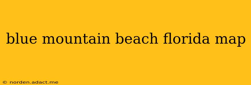 blue mountain beach florida map