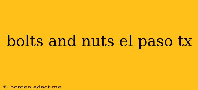 bolts and nuts el paso tx