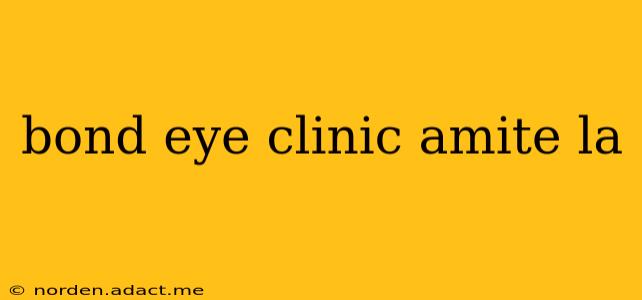 bond eye clinic amite la