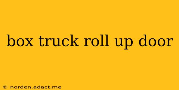 box truck roll up door