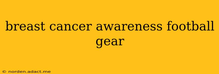 breast cancer awareness football gear