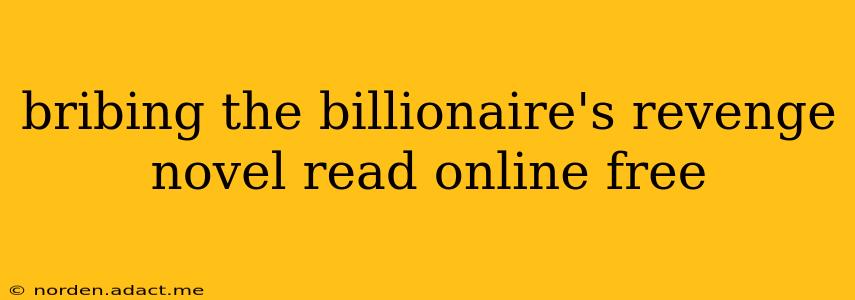 bribing the billionaire's revenge novel read online free