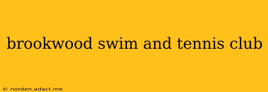brookwood swim and tennis club