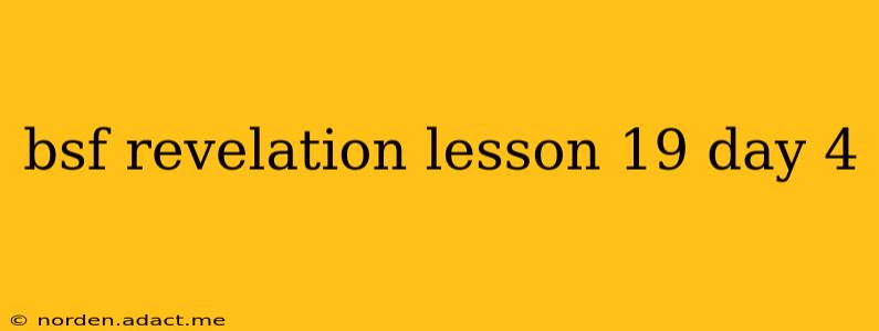 bsf revelation lesson 19 day 4