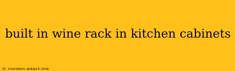 built in wine rack in kitchen cabinets