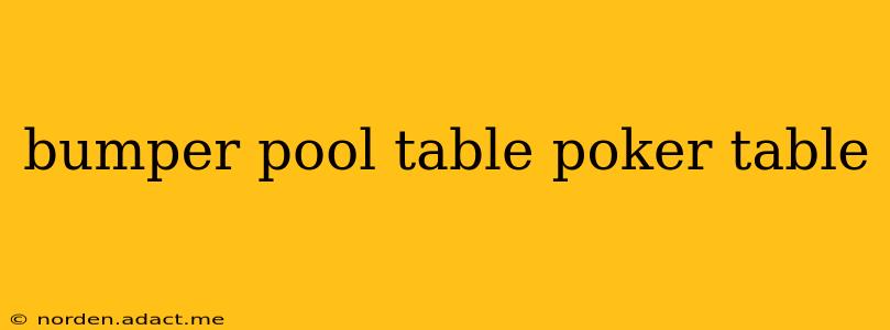 bumper pool table poker table