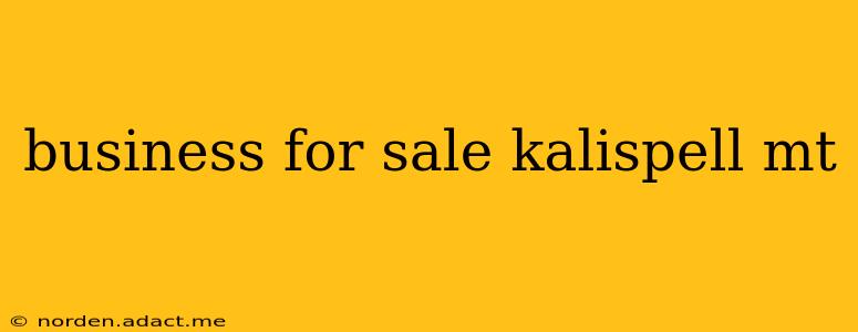 business for sale kalispell mt