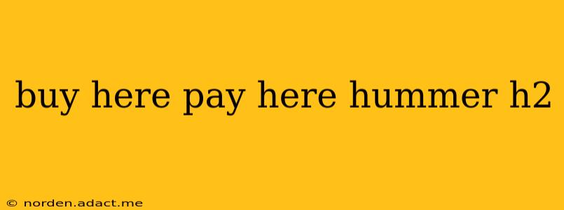 buy here pay here hummer h2