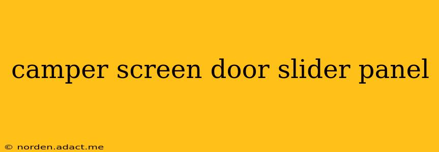 camper screen door slider panel