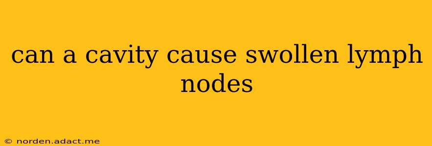 can a cavity cause swollen lymph nodes