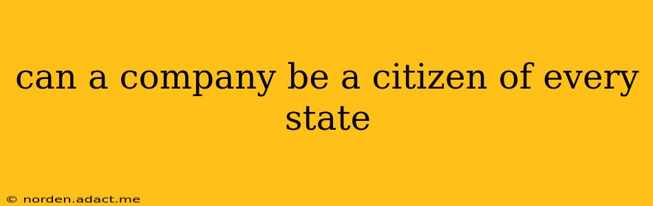 can a company be a citizen of every state