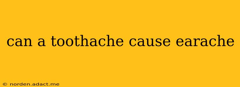 can a toothache cause earache