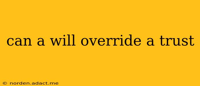 can a will override a trust