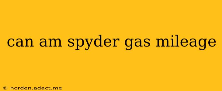 can am spyder gas mileage