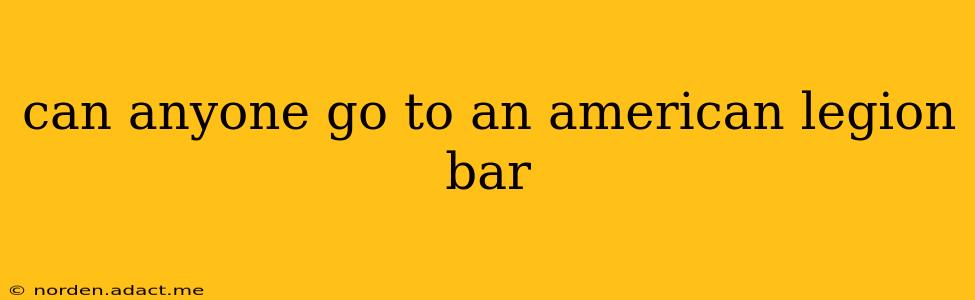can anyone go to an american legion bar