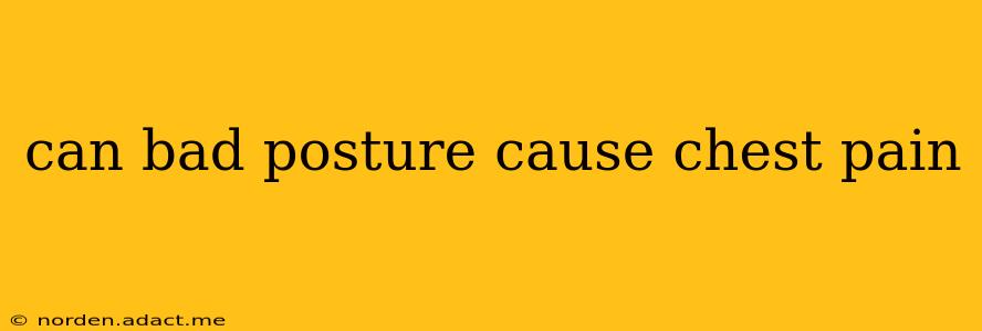 can bad posture cause chest pain