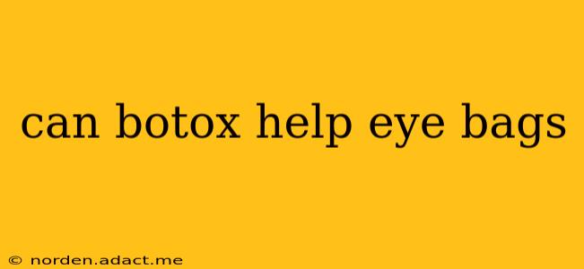 can botox help eye bags
